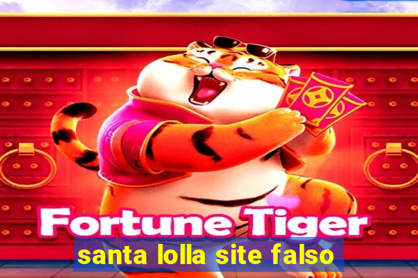 santa lolla site falso